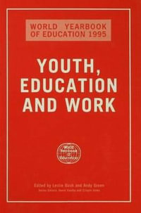 World Yearbook of Education 1995 : Youth, Education and Work - Leslie Bash