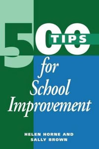 500 Tips for School Improvement : 500 Tips - Sally (Educational Development Ad Brown