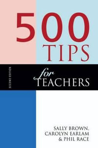 500 Tips for Teachers : 500 Tips - Sally Brown