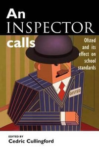 An Inspector Calls : Ofsted and Its Effect on School Standards - Cedric (Professor School o Cullingford