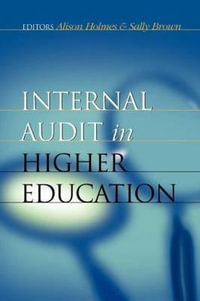 Internal Audit in Higher Education : Creating Success - Alison Holmes