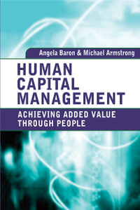 Human Capital Management : Achieving Added Value Through People - Angela Baron