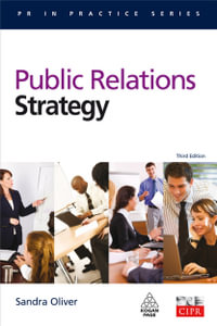 Public Relations Strategy : 3rd Edition - Sandra M Oliver