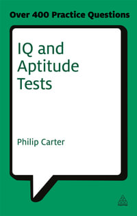 IQ and Aptitude Tests : Assess Your Verbal Numerical and Spatial Reasoning Skills - Philip Carter