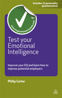 Test Your Emotional Intelligence : Improve Your EQ and Learn How to Impress Potential Employers - Philip Carter