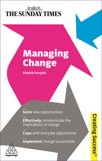 Managing Change : Creating Success - Patrick Forsyth