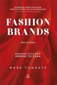 Fashion Brands : Branding Style from Armani to Zara - Mark Tungate