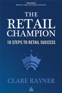 The Retail Champion : 10 Steps to Retail Success - Clare Rayner