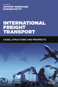 International Freight Transport : Cases, Structures and Prospects - Anthony Beresford