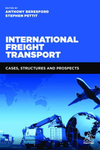 International Freight Transport : Cases, Structures and Prospects - Anthony Beresford
