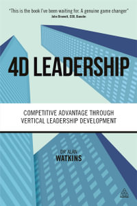 4D Leadership : Competitive Advantage Through Vertical Leadership Development - Dr Alan Watkins