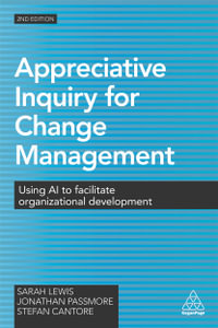 Appreciative Inquiry for Change Management : Using AI to Facilitate Organizational Development - Sarah Lewis