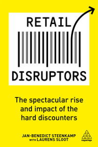 Retail Disruptors : The Spectacular Rise and Impact of the Hard Discounters - Jan-Benedict Steenkamp