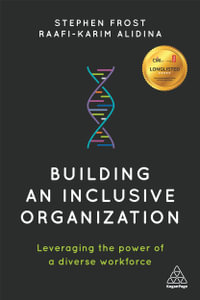 Building an Inclusive Organization : Leveraging the Power of a Diverse Workforce - Stephen Frost