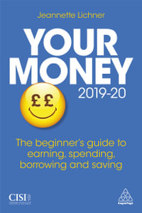 Kogan Page Complete : The Beginner's Guide to Earning, Spending, Borrowing and Saving - Jeannette Lichner