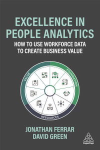 Kogan Page Complete : How to Use Workforce Data to Create Business Value - Jonathan Ferrar