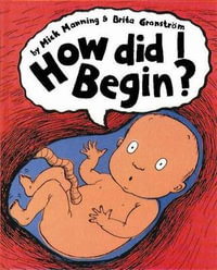 How Did I Begin? : How Did I Begin? - Mick Manning