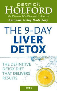 The 9-Day Liver Detox : The definitive detox diet that delivers results - Fiona McDonald Joyce