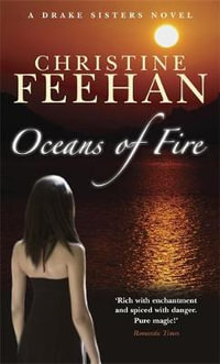 Oceans of Fire : Drake Sisters Series : Book 3 - Christine Feehan