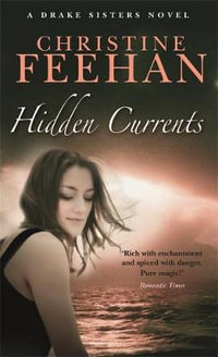 Hidden Currents : Drake Sisters Series : Book 7 - Christine Feehan