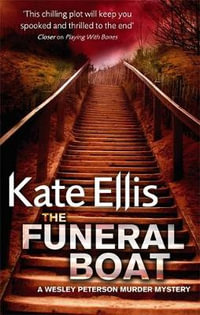 The Funeral Boat : Book 4 in the DI Wesley Peterson crime series - Kate Ellis