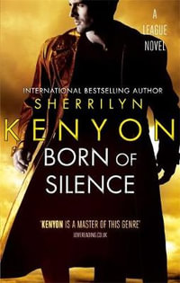 Born of Silence : The League : Book 6 - Sherrilyn Kenyon