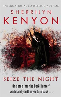 Seize The Night : Dark-Hunter : Book 8 - Sherrilyn Kenyon