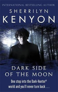 Dark Side Of The Moon : Dark-Hunter : Book 9 - Sherrilyn Kenyon