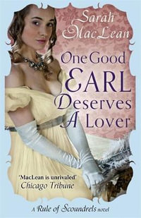 One Good Earl Deserves A Lover : Rules of Scoundrels - Sarah MacLean