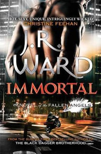 Immortal : Fallen Angels : Book 6 - J. R. Ward