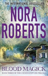 Blood Magick : The Cousins O Dwyer Trilogy - Nora Roberts