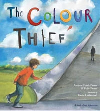 The Colour Thief : A family's story of depression - Andrew Fusek Peters