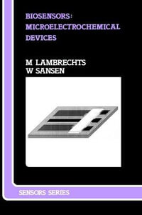 Biosensors : Microelectrochemical Devices - M Lambrechts