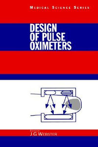 Design of Pulse Oximeters : MEDICAL SCIENCES SERIES - John G. Webster