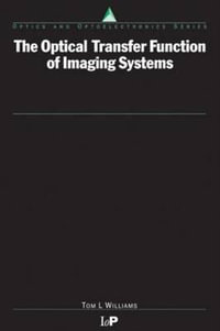 The Optical Transfer Function of Imaging Systems : Optics and Optoelectronics - Thomas Williams