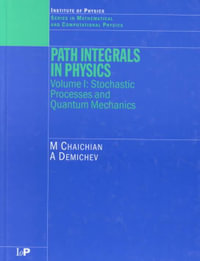 Path Integrals in Physics : Volume I Stochastic Processes and Quantum Mechanics - Masud Chaichian