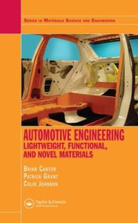 Automotive Engineering : Lightweight, Functional, and Novel Materials - Brian Cantor