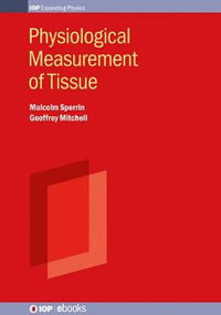 Physiological Measurement of Tissue : Methods and Data - Malcolm Sperrin