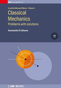 Classical Mechanics : Problems with solutions: Problems with solutions - Konstantin K Likharev