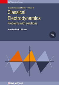 Classical Electrodynamics : Problems with solutions: Problems with solutions - Konstantin K Likharev