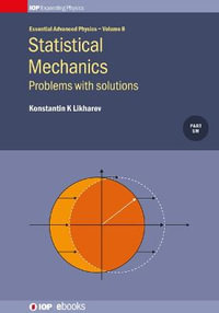 Statistical Mechanics : Problems with solutions: Problems with solutions - Konstantin K Likharev