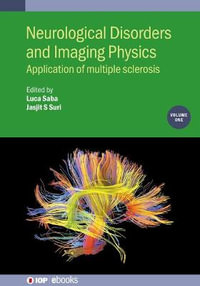 Neurological Disorders and Imaging Physics, Volume 1 : Application of multiple sclerosis - Luca Saba