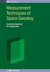 Measurement Techniques of Space Geodesy : IOP ebooks - Karl Ulrich Schreiber