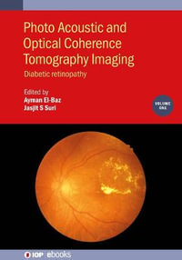 Photo Acoustic and Optical Coherence Tomography Imaging, Volume 1 : Diabetic retinopathy - Ayman El-Baz