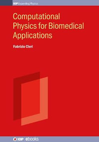 Computational Physics for Biomedical Applications : IOP ebooks - Fabrizio Cleri