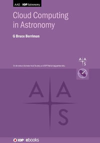 Cloud Computing in Astronomy : AAS-IOP Astronomy - G Bruce ) Berriman