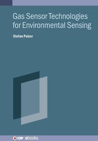 Gas Sensor Technologies for Environmental Sensing : IOP ebooks - Stefan  Palzer