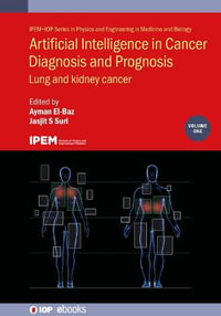 Artificial Intelligence in Cancer Diagnosis and Prognosis, Volume 1 : Lung and kidney cancer - Ayman El-Baz