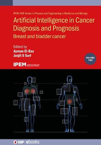 Artificial Intelligence in Cancer Diagnosis and Prognosis, Volume 2 : Breast and bladder cancer - Ayman El-Baz