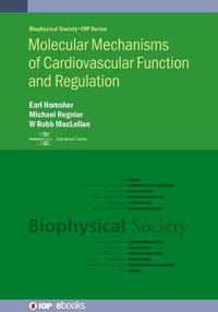 Molecular Mechanisms of Cardiovascular Function and Regulation : IOP ebooks - Earl Homsher